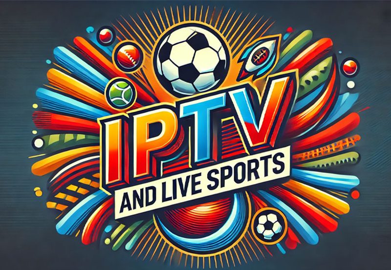 How IPTV is Changing the Way We Watch Live Sports