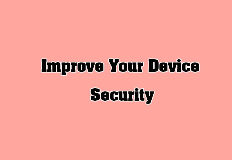 Improve Your Device Security